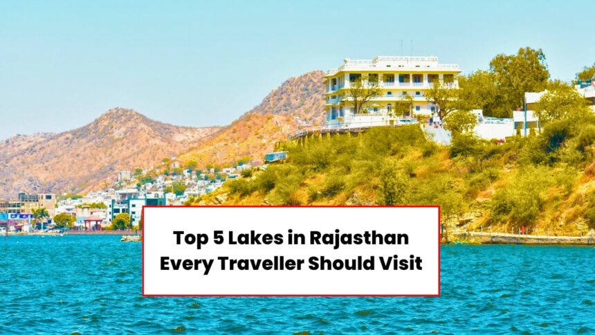 Must Visit Lakes In Rajasthan For Tourists