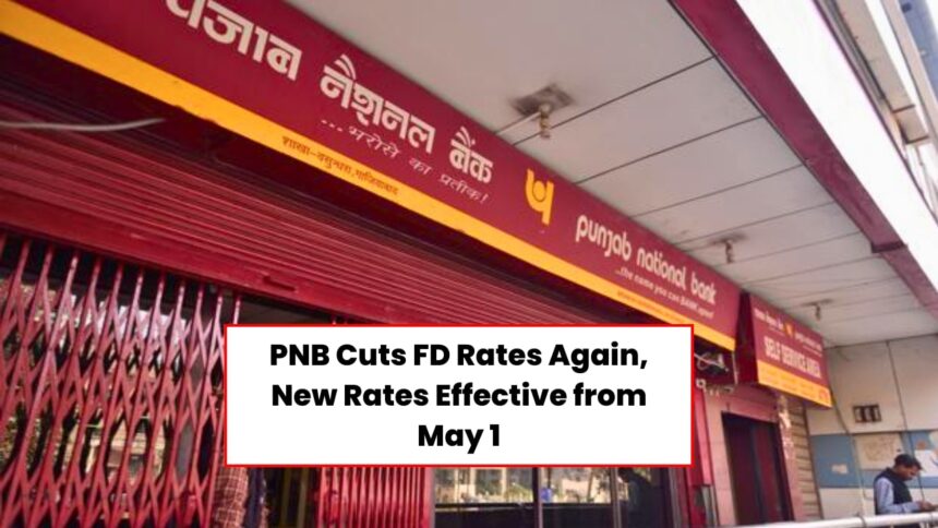 PNB FD Interest Rates Change May 2025