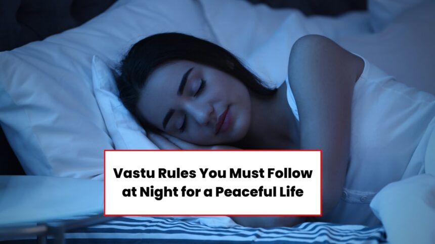 Vastu Tips For Night Time